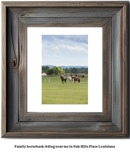 family horseback riding near me in Oak Hills Place, Louisiana